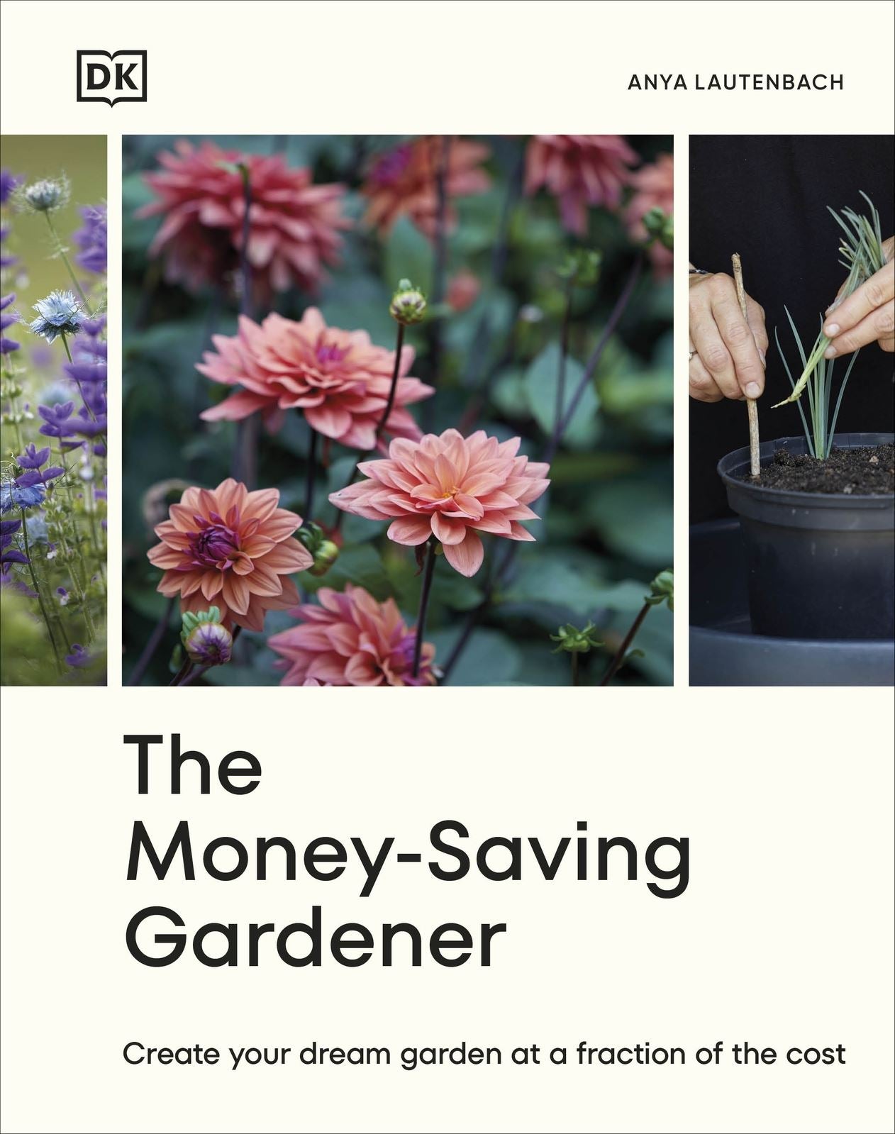 Money-Saving Gardener, The: Create Your Dream Gard