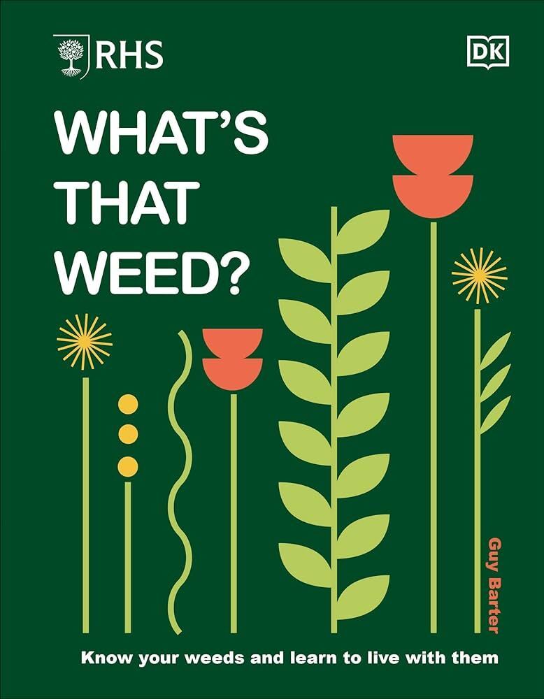 RHS What's That Weed?: Know Your Weeds and Learn t
