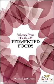 Enhance Your Health with Fermented Foods