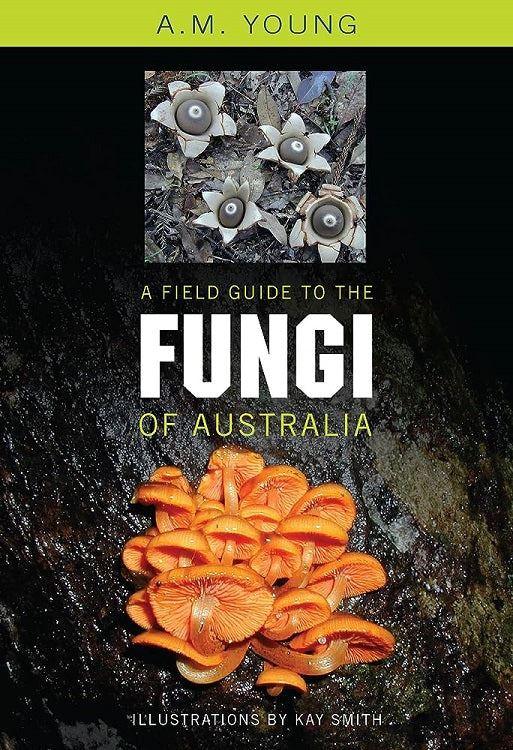 A Field Guide To The Fungi of Australia by A.M. Young - OzFarmer