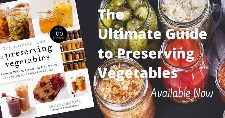 Preserving Vegetables The Ultimate Guide by Angi Schneider - OzFarmer